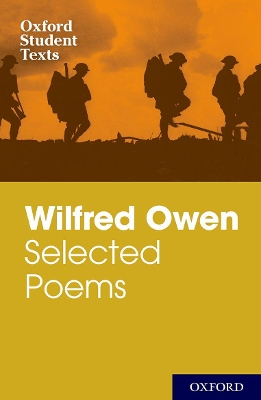 Oxford Student Texts: Wilfred Owen: Selected Poems book