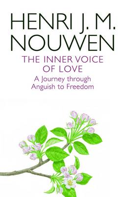 The Inner Voice of Love by Henri J. M. Nouwen