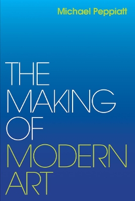 The Making of Modern Art: Selected Writings book