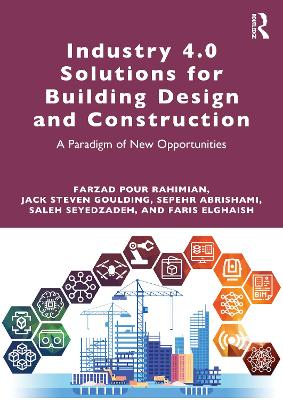 Industry 4.0 Solutions for Building Design and Construction: A Paradigm of New Opportunities book