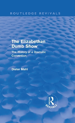 Elizabethan Dumb Show by Dieter Mehl