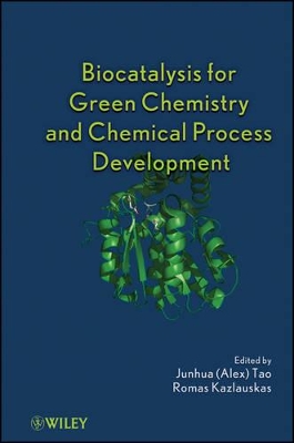 Biocatalysis for Green Chemistry and Chemical Process Development book