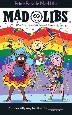 Pride Parade Mad Libs: World's Greatest Word Game book