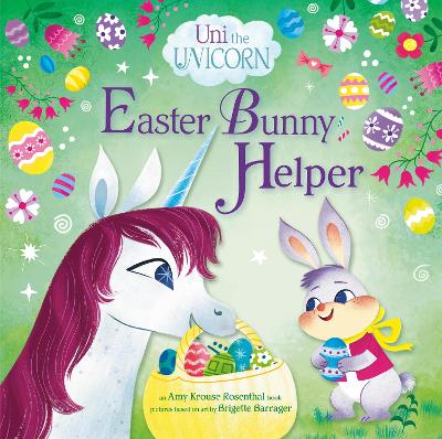 Uni the Unicorn: Easter Bunny Helper book