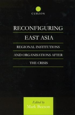 Reconfiguring East Asia by Mark Beeson