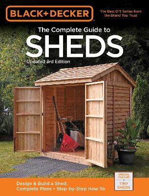 Black & Decker The Complete Guide to Sheds 3rd Edition by Editors of Cool Springs Press
