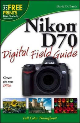 Nikon D70 Digital Field Guide book