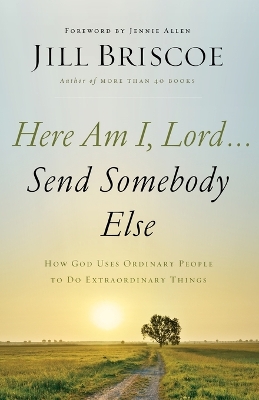 Here Am I, Lord...Send Somebody Else book