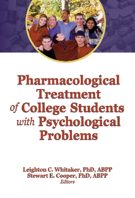 Pharmacological Treatment of College Students with Psychological Problems by Leighton Whitaker