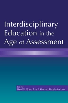 Interdisciplinary Education in the Age of Assessment by David M. Moss