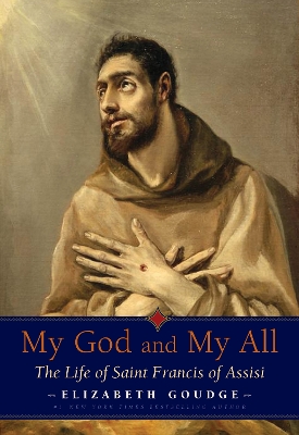 My God and My All: The Life of Saint Francis of Assisi book