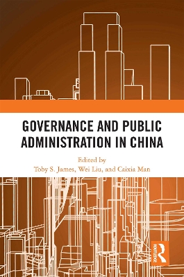 Governance and Public Administration in China by Toby S. James