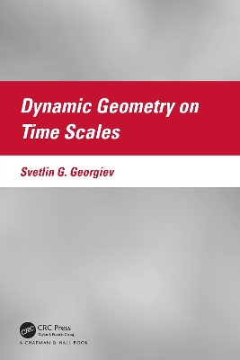 Dynamic Geometry on Time Scales book