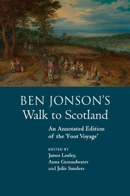 Ben Jonson's Walk to Scotland by James Loxley