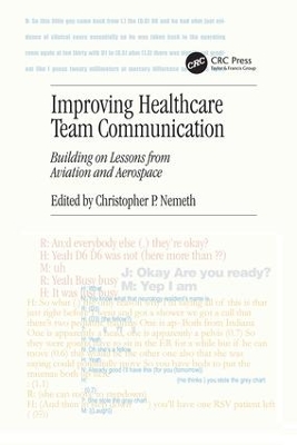Improving Healthcare Team Communication by Christopher P. Nemeth