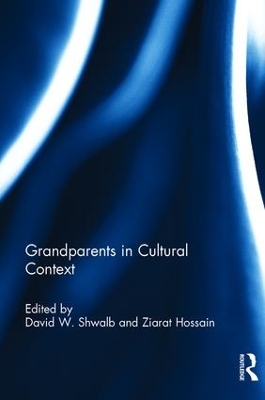 Grandparents in Cultural Context by David W. Shwalb