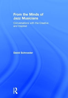 From the Minds of Jazz Musicians by David Schroeder