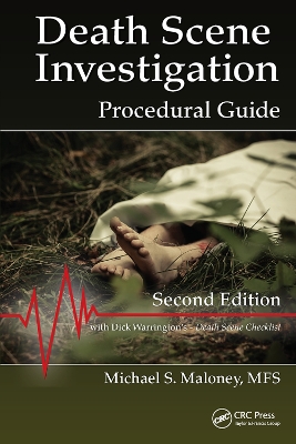 Death Scene Investigation: Procedural Guide, Second Edition by Michael S. Maloney