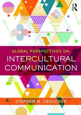 Global Perspectives on Intercultural Communication by Stephen M. Croucher