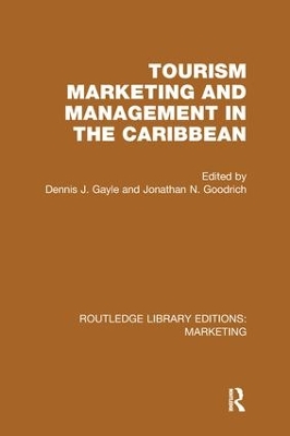 Tourism Marketing and Management in the Caribbean by Dennis J. Gayle