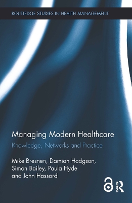 Managing Modern Healthcare by Mike Bresnen