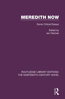 Meredith Now: Some Critical Essays by Ian Fletcher