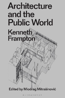 Architecture and the Public World: Kenneth Frampton book