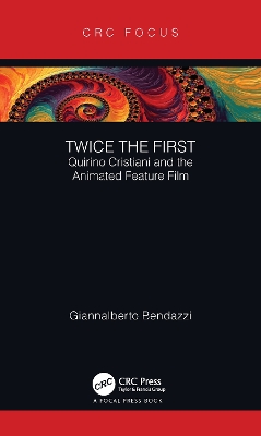 Twice the First: Quirino Cristiani and the Animated Feature Film book