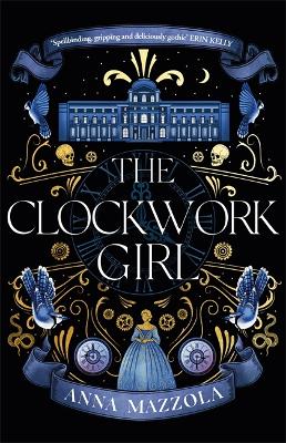 The Clockwork Girl: The captivating and bestselling gothic mystery you won’t want to miss in 2023! by Anna Mazzola
