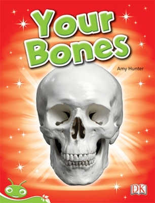 Bug Club Level 14 - Green: Your Bones (Reading Level 14/F&P Level H) book