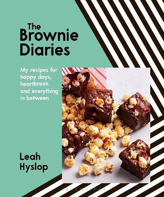 The Brownie Diaries: My Recipes for Happy Times, Heartbreak and Everything in Between by Leah Hyslop