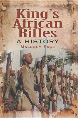 King's African Rifles: A History by Malcolm Page