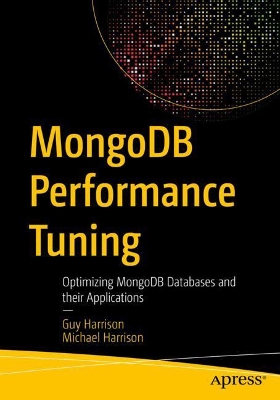 MongoDB Performance Tuning: Optimizing MongoDB Databases and their Applications book
