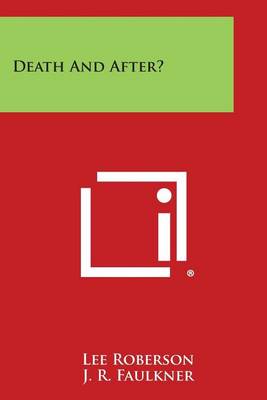 Death and After? by Dr Lee Roberson