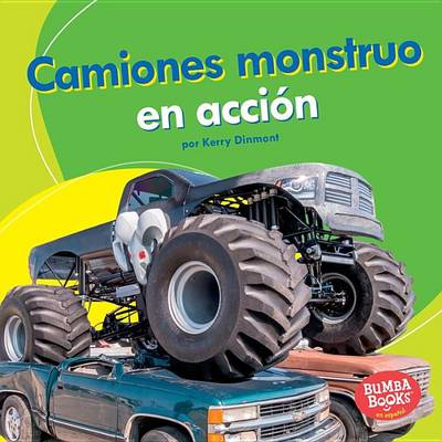 Camiones Monstruo En Accion (Monster Trucks on the Go) by Kerry Dinmont