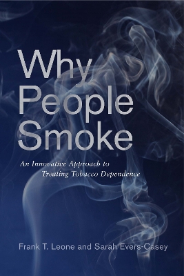 Why People Smoke: An Innovative Approach to Treating Tobacco Dependence book