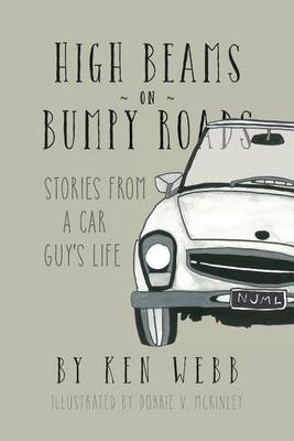 High Beams On Bumpy Roads: Stories From A Car Guy's Life book
