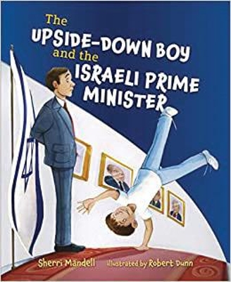 The Upside-Down Boy and the Israeli Prime Minister book