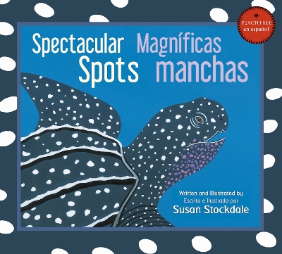 Spectacular Spots / Magnificas Manchas by Susan Stockdale