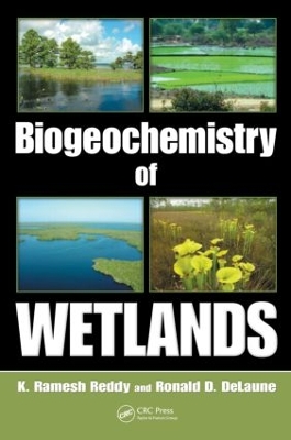 Biogeochemistry of Wetlands by K. Ramesh Reddy