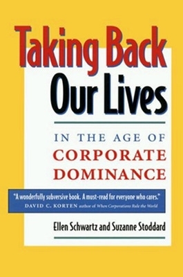 Taking Back Our Lives in the Age of Corporate Dominance book