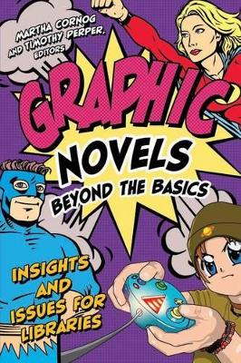 Graphic Novels Beyond the Basics book