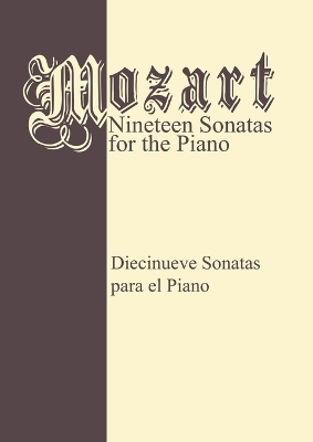 Mozart 19 Sonatas - Complete by Wolfgang Amadeus Mozart