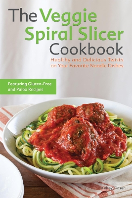 Veggie Spiral Slicer Cookbook book