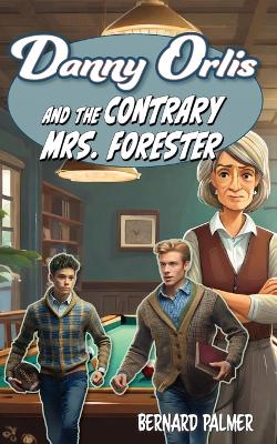 Danny Orlis and the Contrary Mrs. Forester book