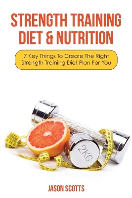 Strength Training Diet & Nutrition book