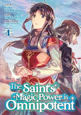 The Saint's Magic Power is Omnipotent (Manga) Vol. 4 book