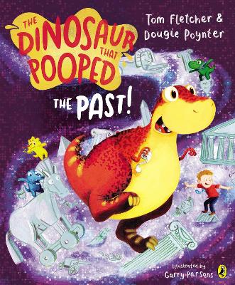 The Dinosaur That Pooped The Past! by Tom Fletcher