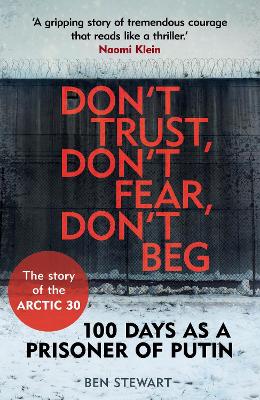 Don't Trust, Don't Fear, Don't Beg by Ben Stewart