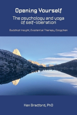 Opening Yourself: Buddhist Insight, Existential Therapy, Dzogchen book